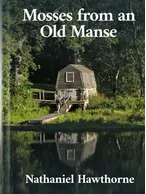 Mosses from an Old Manse and Other Stories, Nathaniel Hawthorne