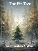 The Fir Tree, Hans Christian Andersen
