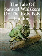The Tale Of Samuel Whiskers Or, The Roly Poly Pudding, Beatrix Potter