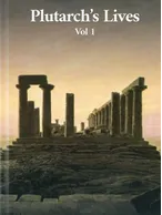 Plutarch’s Lives Volume 1, Plutarch