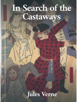 In Search of the Castaways, Jules Verne