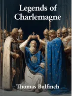 Legends of Charlemagne, Thomas Bulfinch