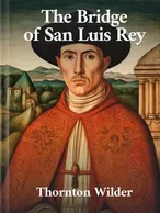 The Bridge of San Luis Rey, Thornton Wilder