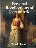 Personal Recollections of Joan of Arc, Mark Twain