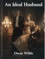 An Ideal Husband, Oscar Wilde