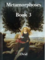 Metamorphoses, Book 3, Ovid