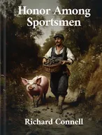 Honor Among Sportsmen, Richard Connell