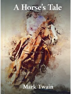 A Horse’s Tale, Mark Twain