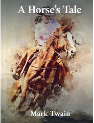 A Horse’s Tale, Mark Twain