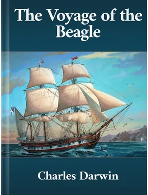 The Voyage of the Beagle, Charles Darwin