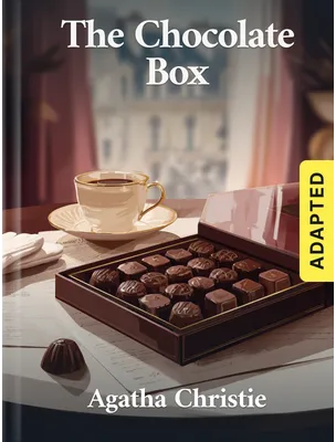 The Chocolate Box (adapted), Agatha Christie