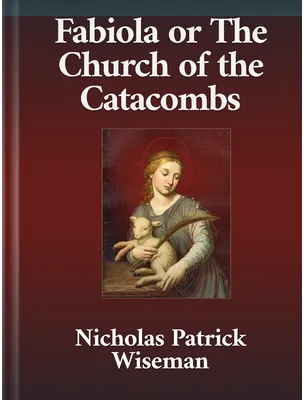 Fabiola, Nicholas Patrick Wiseman