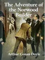 The Adventure of the Norwood Builder, Arthur Conan Doyle