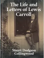 The Life and Letters of Lewis Carroll, Stuart Dodgson Collingwood