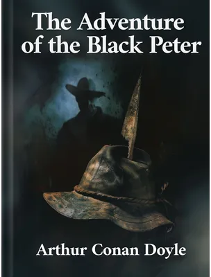 The Adventure of Black Peter, Arthur Conan Doyle