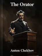 The Orator, Anton Chekhov