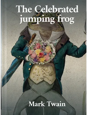 The Celebrated Jumping Frog, Mark Twain