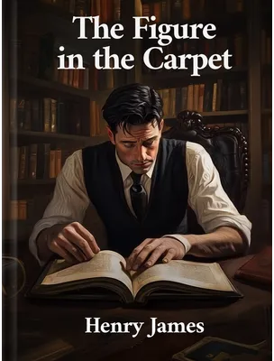 The Figure in the Carpet, Henry James