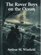 The Rover Boys on the Ocean , Arthur M. Winfield