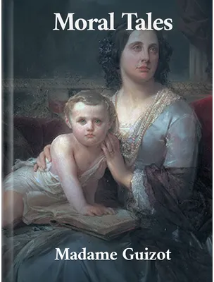Moral Tales, Madame Guizot