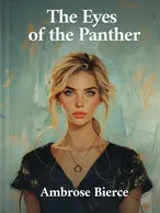 The Eyes of the Panther, Ambrose Bierce