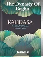 The Dynasty Of Raghu, Kalidasa