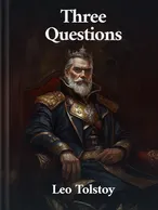 Three Questions, Leo Tolstoy