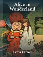 Alice’s Adventures in Wonderland Lewis Carroll