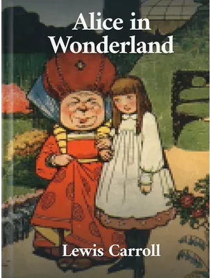 Alice’s Adventures in Wonderland, Lewis Carroll
