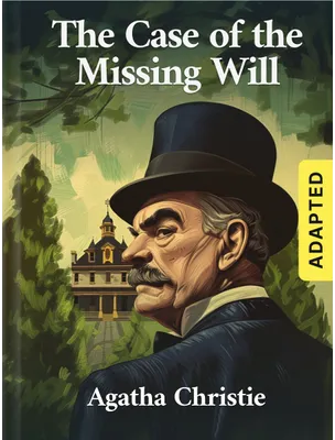 The Case of the Missing Will (adapted), Agatha Christie