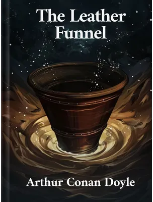 The Leather Funnel, Arthur Conan Doyle