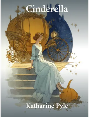 Cinderella, Katharine Pyle