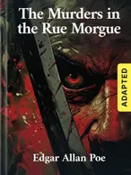 The Murders in the Rue Morgue (adapted), Edgar Allan Poe