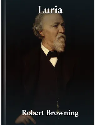 Luria, Robert Browning