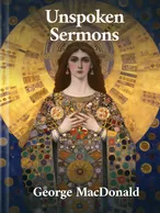 Unspoken Sermons, George MacDonald