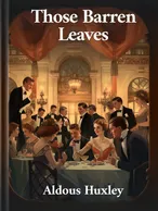 Those Barren Leaves, Aldous Huxley