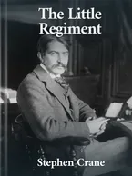 The Little Regiment, Stephen Crane