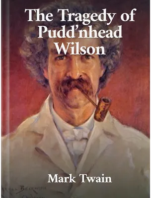 The Tragedy of Pudd’nhead Wilson, Mark Twain