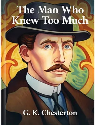 The Man Who Knew Too Much, G. K. Chesterton