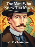 The Man Who Knew Too Much, G. K. Chesterton