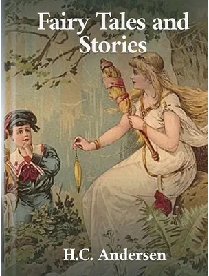 Andersen’s Fairy Tales, Hans Christian Andersen