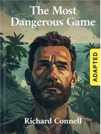 The Most Dangerous Game (adapted), Richard Connell