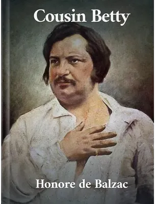 Cousin Betty, Honoré de Balzac