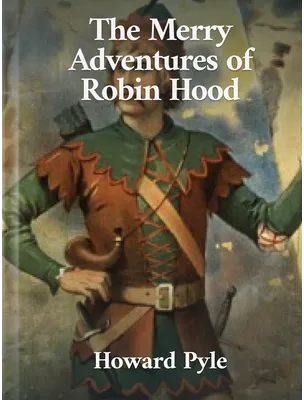 The Merry Adventures of Robin Hood, Howard Pyle