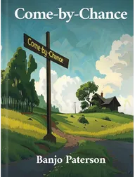 Come-by-Chance, Banjo Paterson