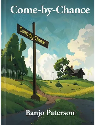 Come-by-Chance, Banjo Paterson