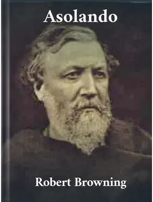 Asolando, Robert Browning