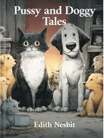 Pussy and Doggy Tales, Edith Nesbit