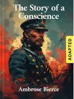 The Story of a Conscience (adapted), Ambrose Bierce
