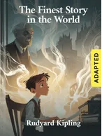 The Finest Story in the World (adapted), Rudyard Kipling